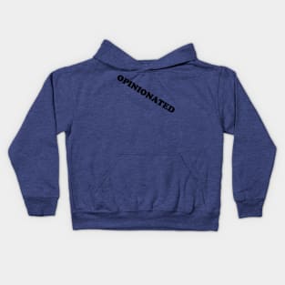 OPINIONATED Kids Hoodie